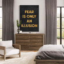 Charger l'image dans la galerie, ''Fear Is Only An Illusion''