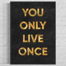 Charger l'image dans la galerie, ''You Only Live Once''