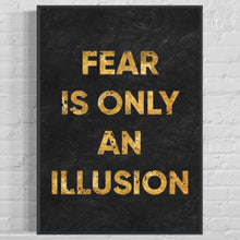 Charger l'image dans la galerie, ''Fear Is Only An Illusion''