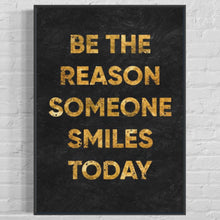 Charger l'image dans la galerie, ''Be The Reason Someone Smiles Today''