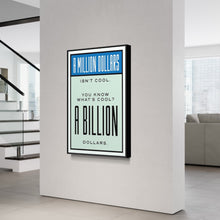 Load image into Gallery viewer, Monopoly Quote - Billion Dollar