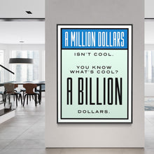 Load image into Gallery viewer, Monopoly Quote - Billion Dollar