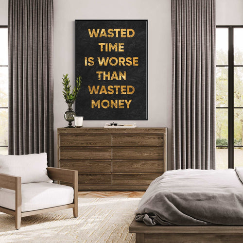 ''Wasting Time Is Worse Than Wasted Money''