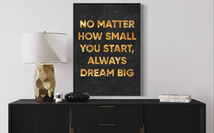 ''Always Dream Big''