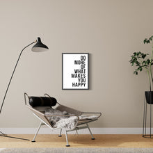 Load image into Gallery viewer, Do More Of What Makes You Happy Quote
