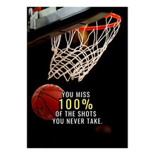 Load image into Gallery viewer, You Miss 100% Of The Shots You Never Take
