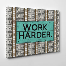 Load image into Gallery viewer, Work Harder Inspirational Art
