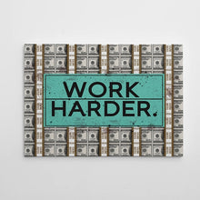 Load image into Gallery viewer, Work Harder Inspirational Art
