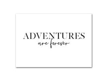 Load image into Gallery viewer, Adventures Are Forever
