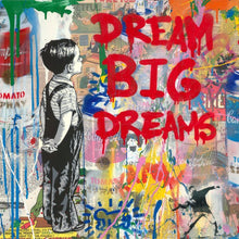 Charger l&#39;image dans la galerie, Dream Big Dream by Mr. Brainwash
