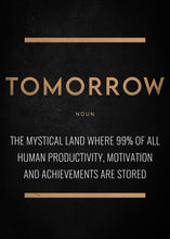 Load image into Gallery viewer, Tomorrow Noun
